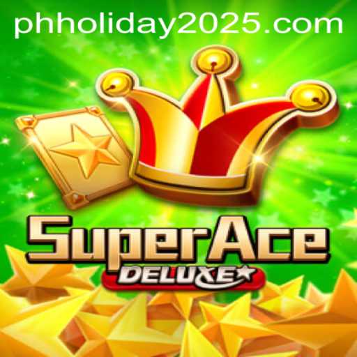 SuperAceDeluxe: A Thrilling Game Experience for PH Holiday 2025