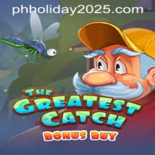 TheGreatestCatchBonusBuy: Dive into the Exciting World of PH Holiday 2025 Gaming